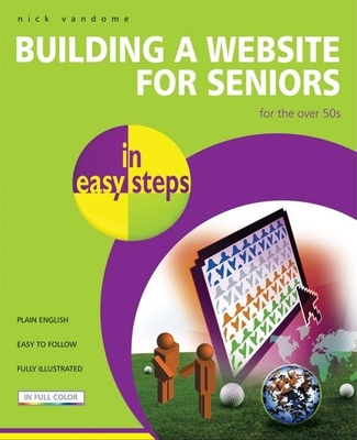 Building a Website for Seniors in Easy Steps - Vandome, Nick