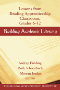 Building Academic Literacy: Lessons from Reading Apprenticeship Classrooms Grades 6-12