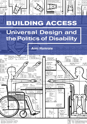 Building Access: Universal Design and the Politics of Disability - Hamraie, Aimi