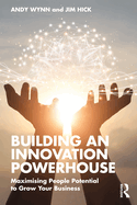 Building an Innovation Powerhouse: Maximising People Potential to Grow Your Business
