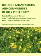 Building Asian Families and Communities in the 21st Century: Selected Proceeds of the 2nd Asian Psychological Association Conference, Kuala Lumpur, Malaysia, June, 2008