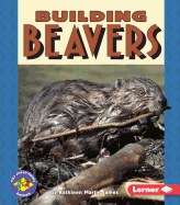 Building Beavers (Pull Ahead Books)
