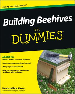 Building Beehives for Dummies - Blackiston, Howland