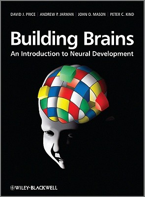 Building Brains: An Introduction to Neural Development - Price, D