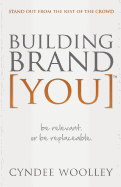 Building Brand You: Be Relevant or Be Replaceable