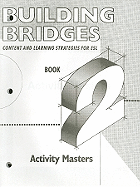 Building Bridges Activity Masters, Book 2: Content and Learning Strategies for ESL