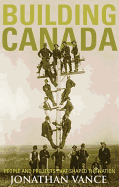 Building Canada: People and Projects That Shaped the Nation - Vance, Jonathan