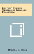 Building Church Membership Through Evangelism