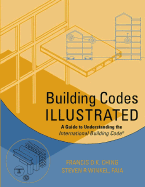 Building Codes Illustrated: A Guide to Understanding the 2000 International Building Code - Ching, Francis D K, and Winkel, Steven R
