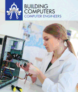 Building Computers: Computer Engineers