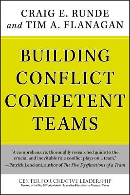 Building Conflict Competent Teams - Runde, Craig E, and Flanagan, Tim A