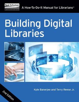 Building Digital Libraries - Banerjee, Kyle, and Reese, Terry