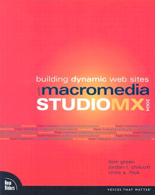 Building Dynamic Web Sites with Macromedia Studio MX 2004 - Green, Tom, and Chilcott, Jordan L, and Flick, Chris S