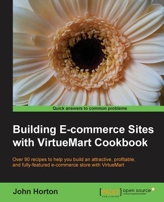 Building E-commerce Sites with VirtueMart Cookbook - Horton, John