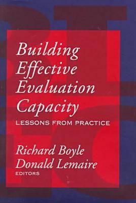 Building Effective Evaluation Capacity: Lessons from Practice - Boyle, Richard