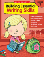 Building Essential Writing Skills: Grade 1