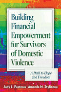 Building Financial Empowerment for Survivors of Domestic Violence: A Path to Hope and Freedom