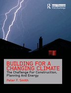 Building for a Changing Climate: The Challenge for Construction, Planning and Energy