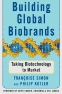 Building Global Biobrands: Taking Biotechnology to Market