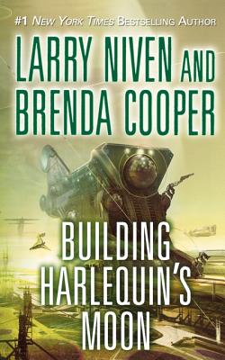 Building Harlequin's Moon - Niven, Larry, and Cooper, Brenda