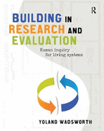 Building in Research and Evaluation: Human inquiry for living systems