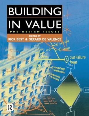 Building in Value: Pre-Design Issues - Best, Rick (Editor), and de Valence, Gerard (Editor)