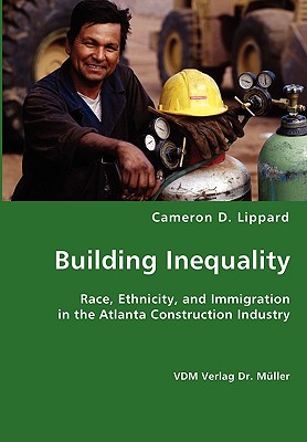 Building Inequality - Lippard, Cameron D