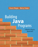 Building Java Programs: A Back to Basics Approach - Reges, Stuart, and Stepp, Marty