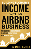 Building Lucrative Income with an Airbnb Business