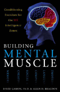 Building Mental Muscle: Conditioning Exercises for the Six Intelligence Zones