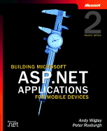 Building Microsofta ASP.Net Applications for Mobile Devices - Wigley, Andy, and Roxburgh, Peter