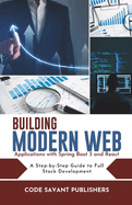 Building Modern Web Applications with Spring Boot 3 and React: A Step-by-Step Guide to Full-Stack Development