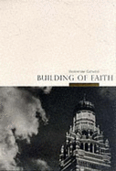 Building of Faith: Westminster Cathedral - Browne, John, and Dean, Timothy, and Sayer, Phil (Photographer)