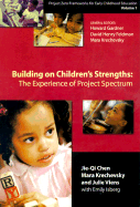 Building on Children's Strength's: The Experience of Project Spectrum, Project Zero Frameworks for Early Childhood Education