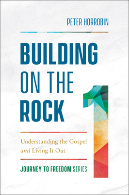 Building on the Rock - Horrobin, Peter (Preface by)