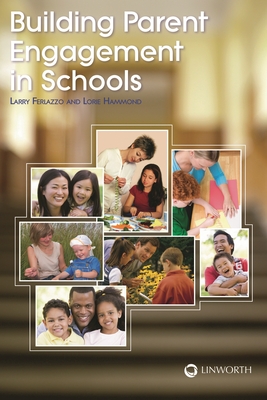 Building Parent Engagement in Schools - Ferlazzo, Larry, and Hammond, Lorie