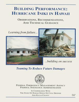 Building Performance: Hurricane Iniki in Hawaii - Observations, Recommendations, and Technical Guidance - Agency, Federal Emergency Management