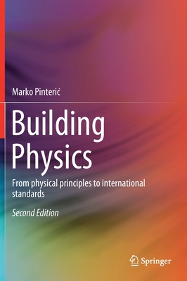 Building Physics: From Physical Principles to International Standards - Pinteric, Marko