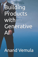 Building Products with Generative AI