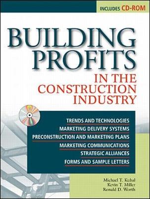 Building Profits in the Construction Industry (Book ) - McGraw-Hill, and Kubal, Michael T, and Miller, Kevin