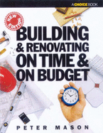 Building & Renovating on Time & on Budget - Mason, Peter