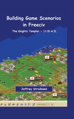 Building Scenarios in Freeciv: The Templars - Strickland, Jeffrey
