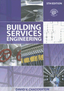 Building Services Engineering - Chadderton, David V