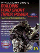 Building Short-track Power - Official Factory Guide - Holdener, Richard (Editor), and Ford Racing Engineers, and Abress, Monica Dwyer (Editor)