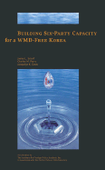Building Six-Party Capacity for a Wmd-Free Korea