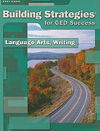 Building Strategies for GED Success: Language Arts, Writing