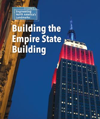 Building the Empire State Building - Sullivan, Laura L, Ms.