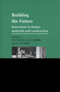 Building the Future: Innovation in design, materials and construction