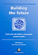 Building the Future: Social Work with Children, Young People and Their Families