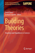 Building Theories: Heuristics and Hypotheses in Sciences